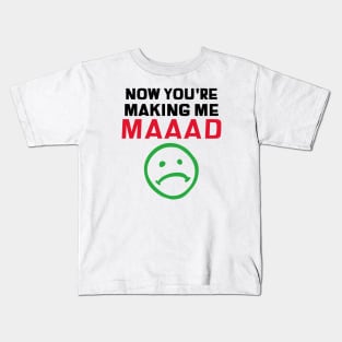 Hamilton Now You're Making Me Mad Kids T-Shirt